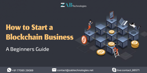 How to Start a Blockchain Business in 2024 - A Beginners Guide