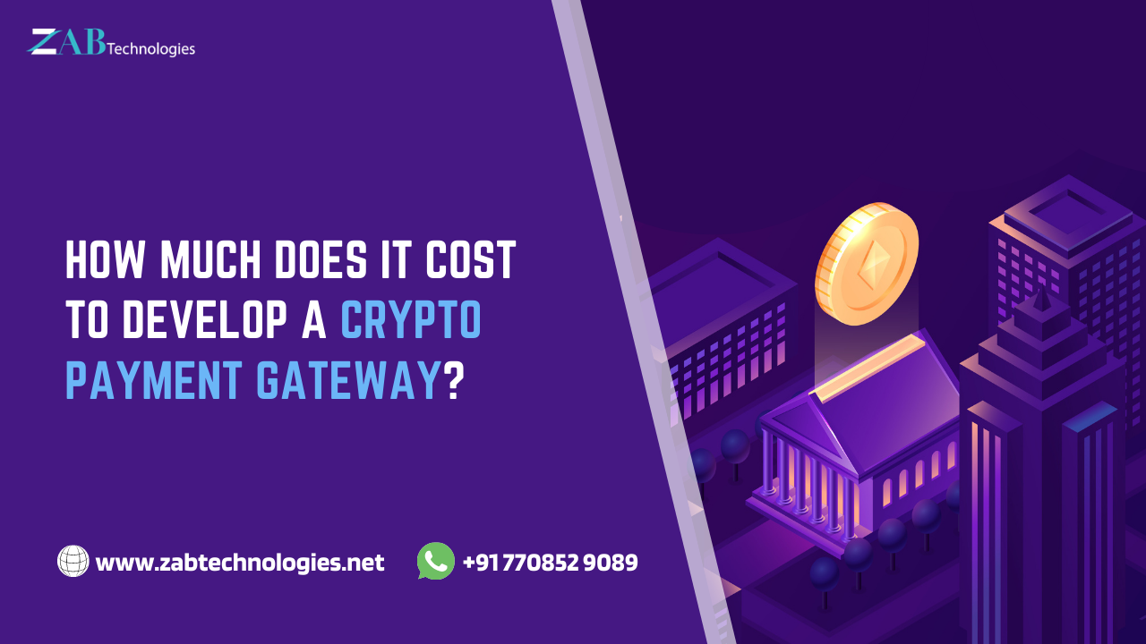 Cost to develop a Crypto Payment Gateway